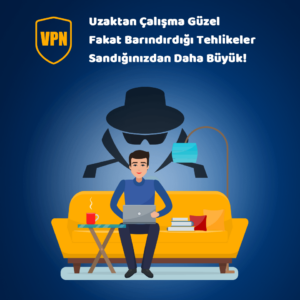 Pandemi Döneminde Güvenli Uzaktan Çalışma Yöntemleri