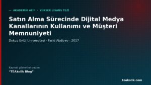 Satın Alma Sürecinde Dijital Medya Kanallarının Kullanımı ve Müşteri Memnuniyeti – akademik atıf, Hamza Şamlıoğlu TEAkolik