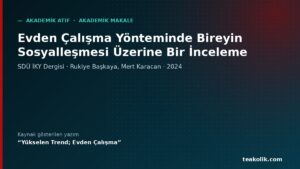 Evden Çalışma Yönteminde Bireyin Sosyalleşmesi Üzerine Bir İnceleme – akademik atıf, Hamza Şamlıoğlu TEAkolik